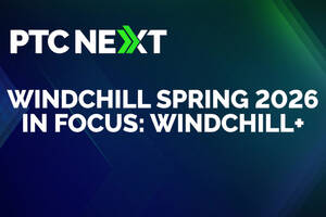 Windchill Spring 2026 in Focus: Windchill+ | PTC